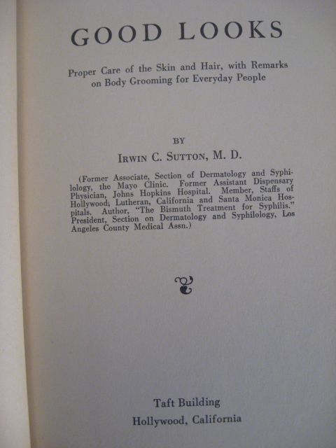 1926 IRWIN SUTTON GOOD LOOKS PROPER CARE OF SKIN & HAIR  